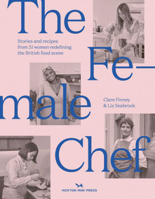 The Female Chef (Stories and recipes from 31 women redefining the British food scene) by Clare Finney, Liz Seabrook, 9781914314018