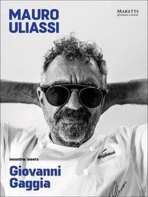 Mauro Uliassi meets Giovanni Gaggia (Art - Food - Cooking) by Maria Paola Poponi, 9788893970310
