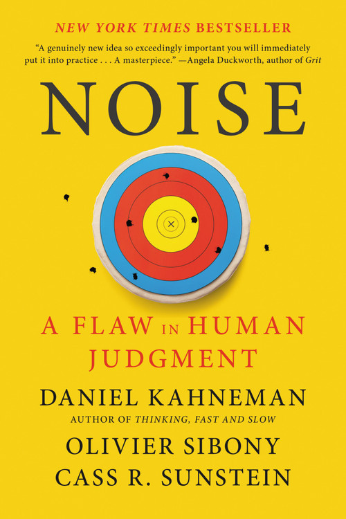 Noise (A Flaw in Human Judgment) - 9780316451390 by Daniel Kahneman, Olivier Sibony, Cass R. Sunstein, 9780316451390