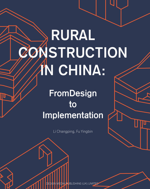 Rural Construction In China (From Design to Implementation) by Yingbin Fu , Changping Li, 9781912268832