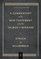 Commentary on the New Testament from the Talmud and Midrash (Mark Through Acts) by Hermann L. Strack, Paul Billerbeck, Jacob N. Cerone, Jacob Cerone, 9781683595670