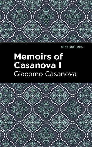 Memoirs of Casanova Volume I by Giacomo Casanova, Mint Editions, 9781513268941