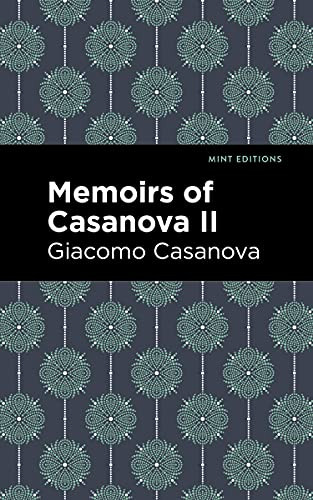 Memoirs of Casanova Volume II by Giacomo Casanova, Mint Editions, 9781513281841