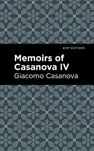 Memoirs of Casanova Volume IV by Giacomo Casanova, Mint Editions, 9781513281865