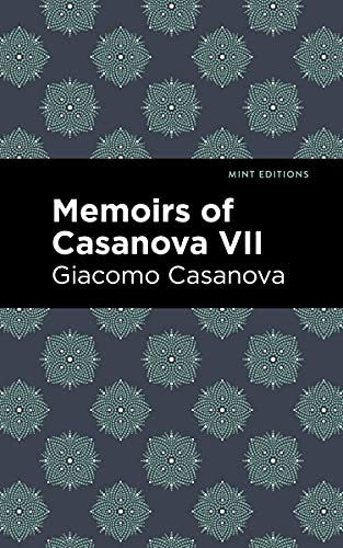 Memoirs of Casanova Volume VII by Giacomo Casanova, Mint Editions, 9781513281896