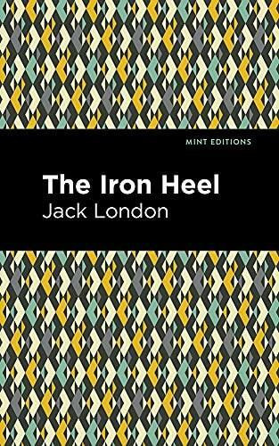 The Iron Heel - 9781513275093 by Jack London, Mint Editions, 9781513275093