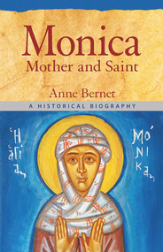 Monica Mother And Saint (A Historical Biography) by Anne Bernet, 9780824598044