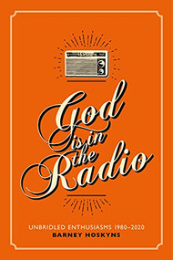 God Is in the Radio by Barney Hoskyns, 9781913172381