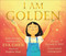 I Am Golden by Eva Chen, Sophie Diao, 9781250842053