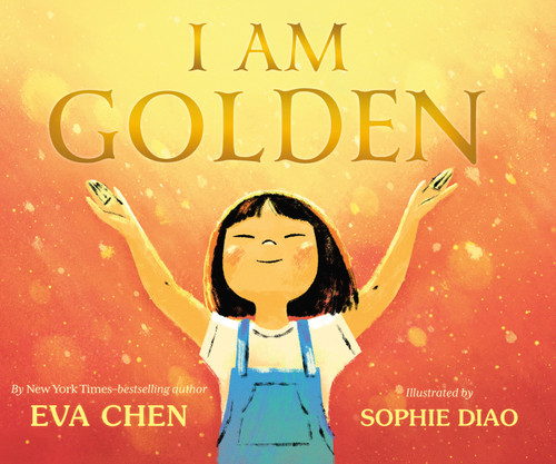 I Am Golden by Eva Chen, Sophie Diao, 9781250842053