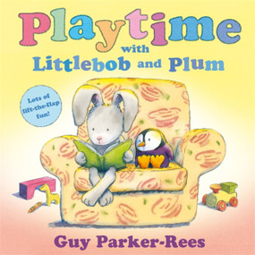 Playtime with Littlebob and Plum by Guy Parker-Rees, 9781408304204