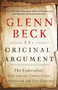 The Original Argument (The Federalists' Case for the Constitution, Adapted for the 21st Century) by Glenn Beck, 9781451650617