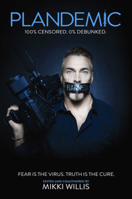 Plandemic (Fear Is the Virus. Truth Is the Cure.) by Mikki Willis, 9781510765542