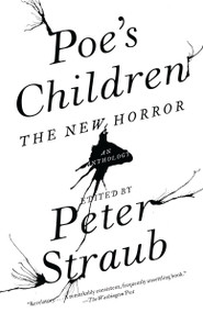 Poe's Children (The New Horror) by Peter Straub, 9780307386403