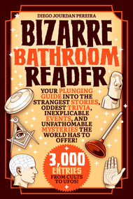 Bizarre Bathroom Reader by Diego Jourdan Pereira, 9781631586798