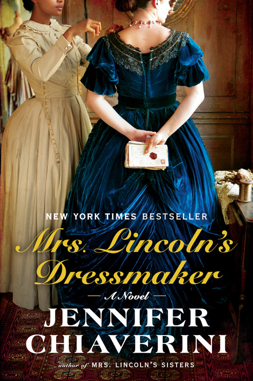 Mrs. Lincoln's Dressmaker (A Novel) by Jennifer Chiaverini, 9780142180358