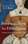 The Fifth Queen by Ford Madox Ford, A. S. Byatt, 9780307744913