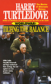 Tilting the Balance (Worldwar, Book Two) by Harry Turtledove, 9780345389985