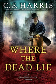 Where the Dead Lie by C. S. Harris, 9780451471208
