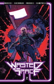 Wasted Space Vol. 2 by Michael Moreci, Hayden Sherman, Jason Wordie, Jim Campbell, Adrian F. Wassel, 9781939424471