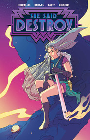 She Said Destroy by Joe Corallo, Liana Kangas, Melanie Ujimori, Rebecca Nalty, Adrian F. Wassel, 9781939424501