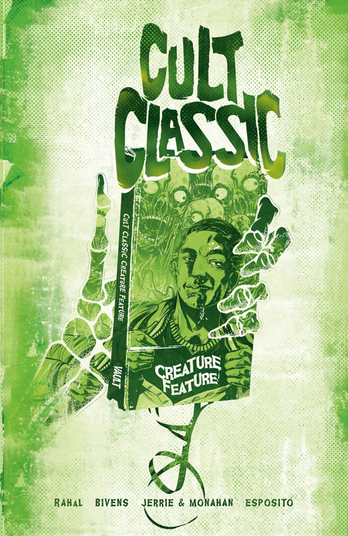 Cult Classic: Creature Feature by Eliot Rahal, John Bivens, Iris Monahan, Hannah Jerrie, Taylor Esposito, 9781939424594
