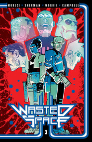 Wasted Space Vol. 3 by Michael Moreci, Hayden Sherman, Jason Wordie, Jim Campbell, Adrian F. Wassel, 9781939424648