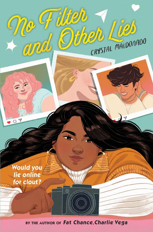 No Filter and Other Lies by Crystal Maldonado, 9780823447183