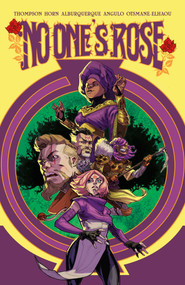 No One's Rose by Zac Thompson, Emily Horn, Alberto Jimenez-Alburquerque, Raul Angulo, Hassan Otsmane-Elhaou, 9781939424747