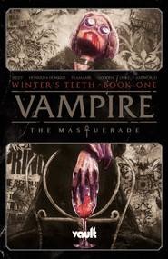 Vampire: The Masquerade Vol. 1 (Winter's Teeth) by Blake Howard, Tini Howard, Tim Seeley, Nathan Gooden, Dev Pramanik, Addison Duke, Jim Campbell, Adrian F. Wassel, 9781939424808