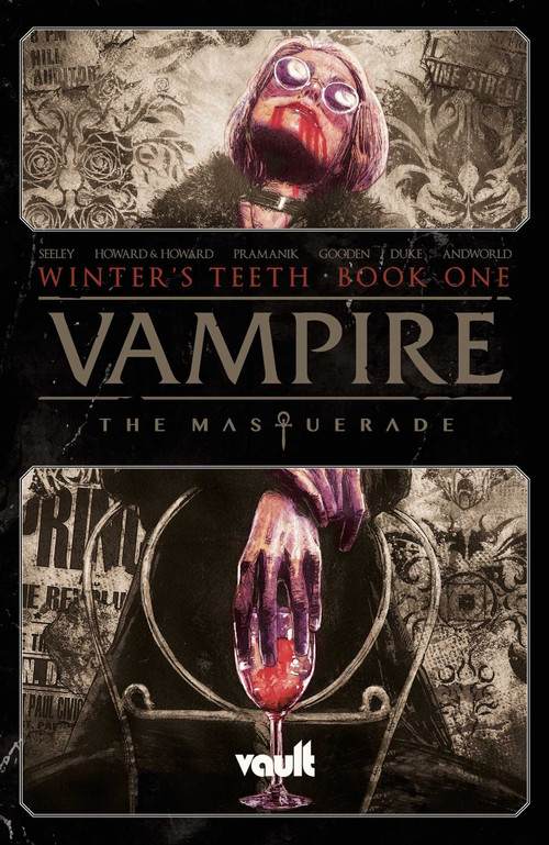 Vampire: The Masquerade Vol. 1 (Winter's Teeth) by Blake Howard, Tini Howard, Tim Seeley, Nathan Gooden, Dev Pramanik, Addison Duke, Jim Campbell, Adrian F. Wassel, 9781939424808