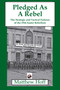 Pledged as a Rebel (The Strategic and Tactical Failures of the 1916 Easter Rebellion) by Matthew Hoff, 9781950423637