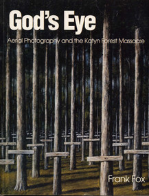 God's Eye (Aerial Photography and the Katyn Forest Massacre) by Frank Fox, 9781950423651