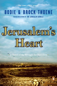 Jerusalem's Heart (A Novel of the Struggle for Jerusalem) by Bodie Thoene, Brock Thoene, 9780142000380
