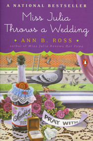 Miss Julia Throws a Wedding (A Novel) by Ann B. Ross, 9780142002711