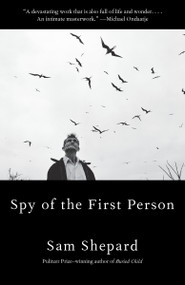 Spy of the First Person by Sam Shepard, 9780525563365