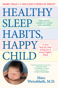 Healthy Sleep Habits, Happy Child, 5th Edition (A New Step-by-Step Guide for a Good Night's Sleep) by Marc Weissbluth, M.D., 9780593158548