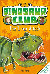 Dinosaur Club: The T-Rex Attack by Rex Stone, 9780744049961