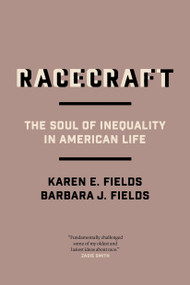 Racecraft (The Soul of Inequality in American Life) - 9781839765643 by Barbara J. Fields, Karen E. Fields, 9781839765643