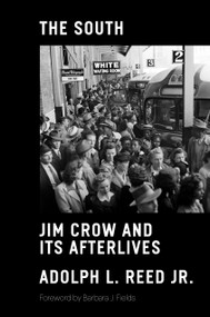 The South (Jim Crow and Its Afterlives) by Adolph L. Reed, Jr., 9781839766268