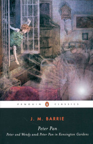 Peter Pan (Peter and Wendy and Peter Pan in Kensington Gardens) by J. M. Barrie, Jack Zipes, 9780142437933