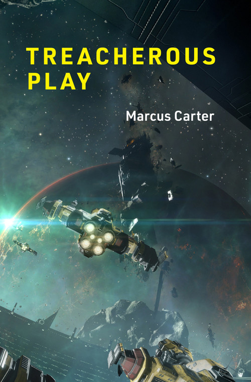 Treacherous Play by Marcus Carter, 9780262046312