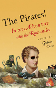 The Pirates!: In an Adventure with the Romantics by Gideon Defoe, 9780345802903