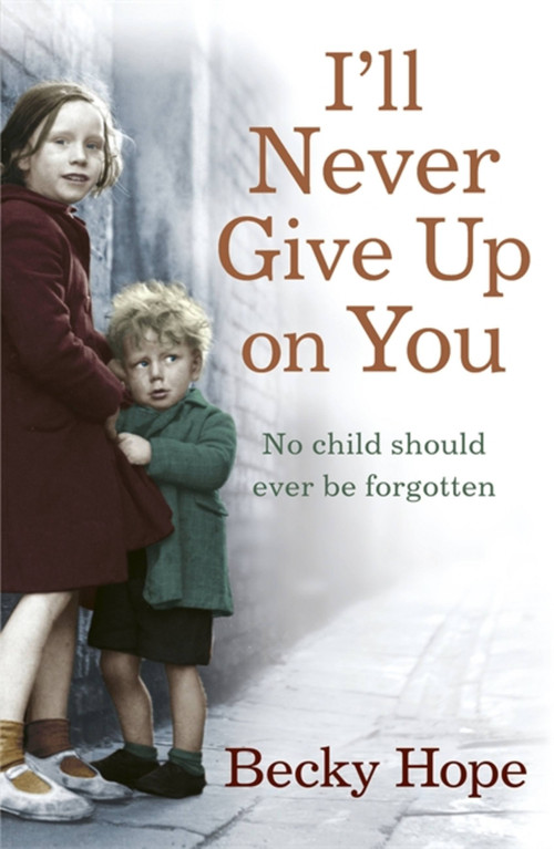 I'll Never Give Up on You by Becky Hope, 9781444723298
