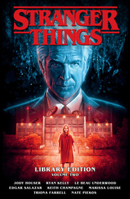 Stranger Things Library Edition Volume 2 (Graphic Novel) by Jody Houser, Ryan Kelly, Edgar Salazar, Keith Champagne, Triona Farrell, 9781506727639