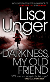 Darkness, My Old Friend by Lisa Unger, 9780307949677