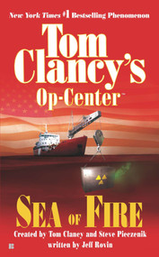 Sea of Fire (Op-Center 10) by Tom Clancy, Steve Pieczenik, Jeff Rovin, 9780425190913