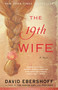 The 19th Wife (A Novel) by David Ebershoff, 9780812974157