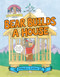 Bear Builds a House by Maxwell Eaton, III, 9780823447145