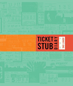 Ticket Stub Diary ((Revised) (Travel Diary, Travel Journal, Scrapbook Journal)) by Eric Epstein, 9781452114224